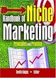 Handbook Of Niche Marketing: Principles And Practice (Haworth Series in Segmented, Targeted, and Customized Market)