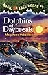 Dolphins at Daybreak (Magic Tree House)