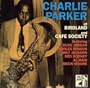 Charlie Parker at Birdland and Cafe Society