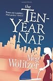 Cover of The Ten-Year Nap by Meg Wolitzer 0099523485