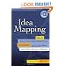 Idea Mapping: How to Access Your Hidden Brain Power, Learn Faster, Remember More, and Achieve Success in Business