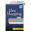 Idea Mapping: How to Access Your Hidden Brain Power, Learn Faster, Remember More, and Achieve Success in Business