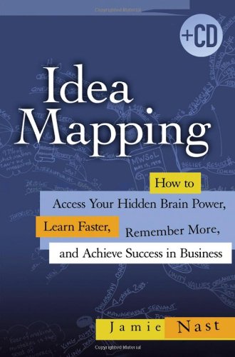 Idea Mapping: How to Access Your Hidden Brain Power, Learn Faster, Remember More, and Achieve Success in Business Book Image