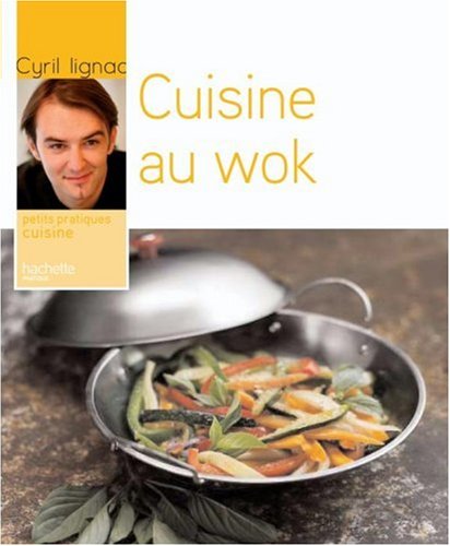 Cuisine au wok by Cyril Lignac