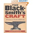 The Blacksmith's Craft: A Primer of Tools and Methods by Charles McRaven