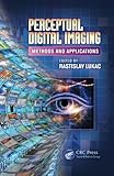 Perceptual digital imaging : methods and applications