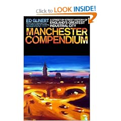 The Manchester Compendium: A Street-by-Street History of England's Greatest Industrial City