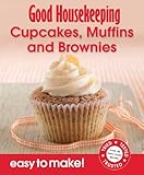 Good housekeeping easy to make! cupcakes, muffins & brownies