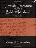  : Jewish Literature Between The Bible And The Mishnah: A Historical and Literary Introduction