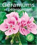 G�raniums, p�largoniums : Les conseils d'un sp�cialiste pour l'achat, la culture et la multiplication