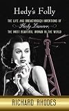 Hedy's Folly: The Life and Breakthrough Inventions of Hedy Lamarr, The Most Beautiful Woman in the World (Platinum Nonfiction)