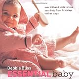Essential baby : over 20 hand knits to take your baby from first days to first steps