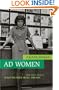 Ad Women: How They Impact What We Need, Want, and Buy