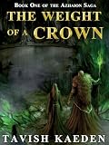 The Weight of a Crown (The Azhaion Saga)