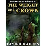 The Weight of a Crown (The Azhaion Saga)