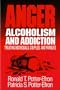 Anger, Alcoholism, and Addiction: Treating Individuals, Couples, and Families