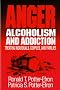 Anger, Alcoholism and Addiction: Treating Individuals, Couples and Families