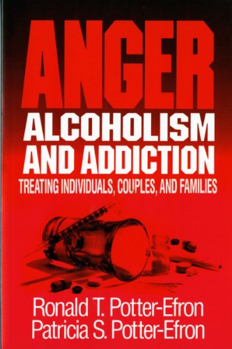 anger alcoholism and addiction treating individuals couples and families