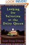 Looking for Salvation at the Dairy Queen: A Novel