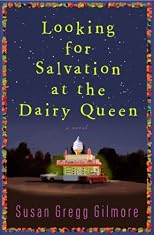 Looking for Salvation at the Dairy Queen: A Novel