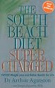 The South Beach Diet Supercharged: Faster Weight Loss and Better Health For Life