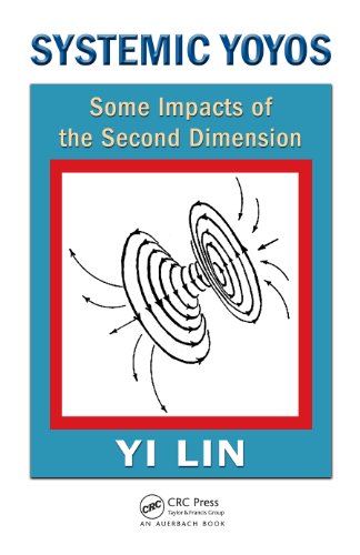 Systemic Yoyos: Some Impacts of the Second Dimension (Systems Evaluation, Prediction, and Decision-Making)