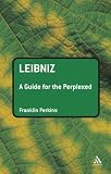 Leibniz: A Guide for the Perplexed (Guides for the Perplexed)