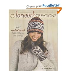 Colorwork Creations: Knit Woodland Inspired Hats, Mittens and Gloves
