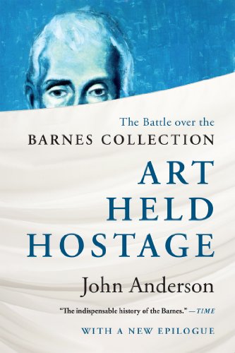 Art Held Hostage: The Battle over the Barnes Collection