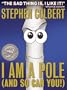 I Am A Pole (And So Can You!)