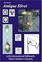 All About Antique Silver: with International Hallmarks