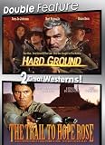 Hard Ground / The Trail To Hope Rose (Double Feature)