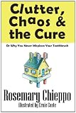 Clutter, Chaos and the Cure