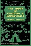 The Book of Camping & Woodcraft: A Guidebook For Those Who Travel In The Wilderness
