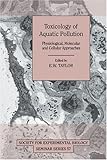Toxicology of aquatic pollution : physiological, molecular and cellular approaches