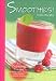 Smoothies!: 75 Refreshing Recipes Including Cherry Delight, Berry Dazzler & Banana Breakfast