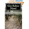 Get Sober Now: An Evidence Based Self-Help Program Proven to Get You Sober and Stay That Way! (Volume 1) by Ph.D., John H. Eggers