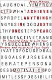 Achieve Anything In Just One Year: Be Inspired Daily to Live Your Dreams and Accomplish Your Goals