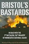 Bristol's Bastards: In Iraq with the 2nd Battalion, 136th Infantry of Minnesota's National Guard   [BRISTOLS BASTARDS] [Hardcover]