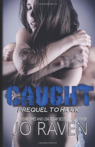 Caught (Prequel to Hawk) (Sex and Bullets)