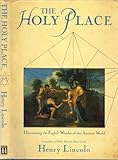 The Holy Place: Discovering the Eighth Wonder of the Ancient World