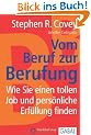 Vom Beruf zur Berufung: Wie Sie einen tollen Job und pers�nliche Erf�llung finden