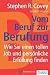 Vom Beruf zur Berufung: Wie Sie einen tollen Job und pers&Atilde;&para;nliche Erf&Atilde;&frac14;llung finden