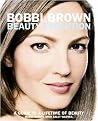 Bobbi Brown Beauty Evolution (A Guide to a Lifetime of Beauty) (Reprint) (Paperback)