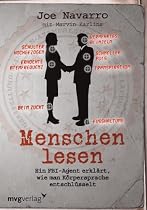Menschen lesen: Ein FBI-Agent erkl&auml;rt, wie man K&ouml;rpersprache entschl&uuml;sselt