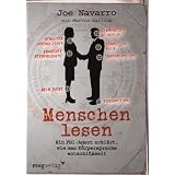 Menschen lesen: Ein FBI-Agent erkl�rt, wie man K�rpersprache entschl�sseltvon "Joe Navarro"