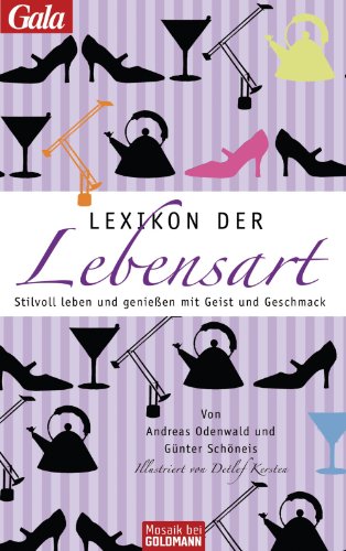 Lexikon der Lebensart: Stilvoll leben und genießen mit Geist und Geschmack - Illustriert von Detlef Kersten (German Edition)