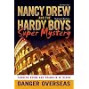 Danger Overseas (Nancy Drew: Girl Detective and Hardy Boys: Undercover Brothers Super Mystery #2)