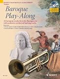 Produkt-Bild: Baroque Play-Along: 12 bekannte St&uuml;cke aus dem Barock mit authentischen Orchester-Playbacks. Trompete. Ausgabe mit CD.: 12 Favourite Works from the ... Tracks (Schott Master Play-Along Series)