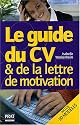 Le guide du CV et de la lettre de motivation